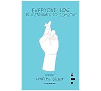 Everyone I Love Is A Stranger To Someone