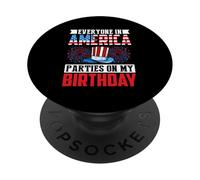 Everyone in America Party on My Birthday PopSockets PopGrip Adhésif