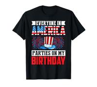 Everyone in America Party on My Birthday T-Shirt