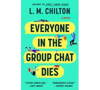 Everyone in the Group Chat Dies A Novel - LM Chilton - Gallery/Scout Press - ebook (ePub) - Livre