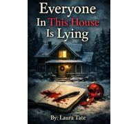 Everyone in This House Is Lying