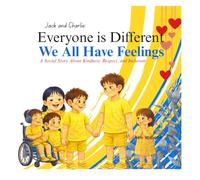 Everyone is Different We All Have Feelings: Inclusion Children Book