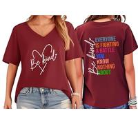 Everyone is Fighting A Battle You Know Nothing About Chemise, Be Kind Chemise Femme Homme, Bordeaux (col en V), L
