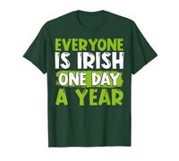 Everyone is Irish One Day a Year Funny St Patrick's Day T-Shirt
