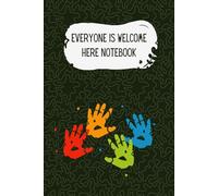 Everyone Is Welcome Here Notebook: Inspire Equality and Multicultural Learning | A Journal for Educators and Counselors 120 Pages