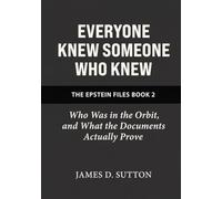 Everyone Knew Someone Who Knew: Who Was in the Orbit, and What the Documents Actually Prove