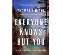 Everyone Knows But You: A Tale of Murder on the Maine Coast