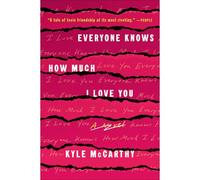 Everyone Knows How Much I Love You