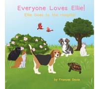 Everyone Loves Ellie!: Ellie Goes to the Hospital
