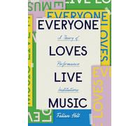 Everyone Loves Live Music: A Theory of Performance Institutions