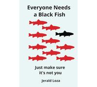 Everyone Needs a Black Fish: Just Make Sure It’s Not You