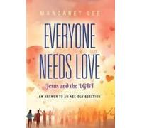 Everyone Needs Love... Jesus And The Lgbt