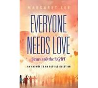 Everyone Needs Love... Jesus And The Lgbt