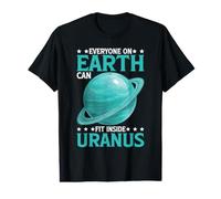 Everyone on Earth Can Fit Inside Uranus Blague d'espace - T-Shirt Graphique avec Valeur