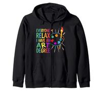 Everyone Relax I Have an Art Degree Artists Teacher Painter Sweat à Capuche
