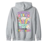 Everyone Relax I Have an Art Degree Drôle Artiste Étudiant Sweat à Capuche