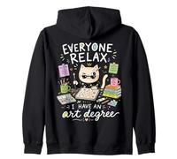 Everyone Relax I Have an Art Degree Drôle Artiste Étudiant Sweat à Capuche