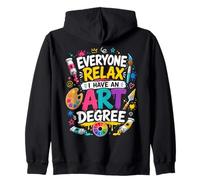 Everyone Relax I Have an Art Degree Drôle Artiste Étudiant Sweat à Capuche