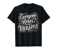 Everyone Relax I'm A Therapist Conseiller Psychologue - T-Shirt