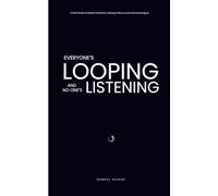 Everyone’s Looping and No One’s Listening: A Field Guide to Modern Madness, Healing Culture, and Inner Monologues