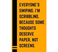 Everyone’s swiping. I’m scribbling. Because some thoughts deserve paper, not screens.: Gift notebook for forgetful people who love paper - Hilarious ... journaling, retirement, or Secret Santa fun