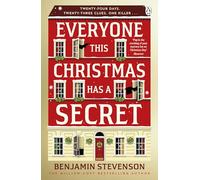 Everyone This Christmas Has A Secret: Behind every advent calendar door lies a secret… and behind one, a killer - the perfect stocking-filler for every mystery lover!
