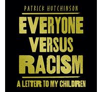 Everyone Versus Racism: A Letter to My Children