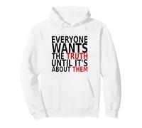Everyone Wants The Truth. Citation honnête. Sweat à Capuche