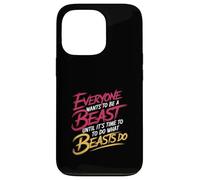 Everyone Wants to Be A Beast Until It's Time to Act - Coque pour iPhone 13 Pro