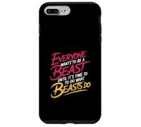 Everyone Wants to Be A Beast Until It's Time to Act - Coque pour iPhone 7 Plus/8 Plus