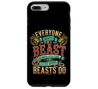 Everyone Wants to Be A Beast Until It's Time to Act - Coque pour iPhone 7 Plus/8 Plus