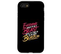 Everyone Wants to Be A Beast Until It's Time to Act - Coque pour iPhone SE (2020) / 7/8