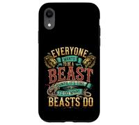 Everyone Wants to Be A Beast Until It's Time to Act - Coque pour iPhone XR