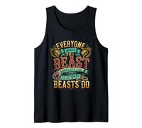 Everyone Wants to Be A Beast Until It's Time to Act - Débardeur