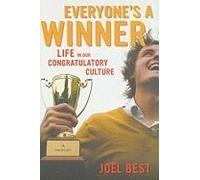Everyone's A Winner: Life In Our Congratulatory Culture