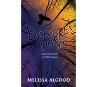 Everyone's Dead: More Tales From A Morbid Author Paperback Book By Melissa Algood