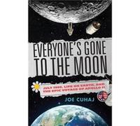 Everyones Gone to the Moon by Joe Cuhaj Joe Cuhaj (Auteur)