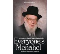Everyone's Menahel: The legacy of Rabbi Yosef Chaim Klein - Lessons in Chinuch and life