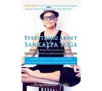 Everything About Sankalpa Yoga - The Big Book On Classical Yoga, Deep Relaxation & Meditation For Chair