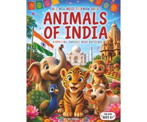 Everything about the Animals of India Special for Curious Kids: The comprehensive and playful guide to exploring Indian wildlife with interactive ... and educational coloring pages