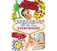Everything, All the Time, Everywhere: How We Became Postmodern
