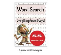 Everything Ancient Egypt Word Search Puzzle Book: A Word Search Puzzle Book for Adults: Explore the World of Everything Ancient Egypt in Easy-to-Read ... 6x9 inches, 71 pages, 55 Engaging Puzzles