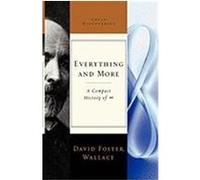 Everything and More: A Compact History of Infinity Wallace, David Foster (Auteur)