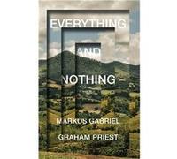 Everything and Nothing | Graham Priest Graham PriestGraham Priest (Auteur)