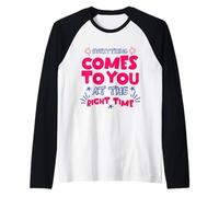 Everything At The Right Time Positive Quote Motivational Manche Raglan