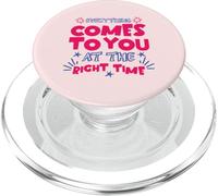 Everything At The Right Time Positive Quote Motivational PopSockets PopGrip pour MagSafe