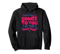 Everything At The Right Time Positive Quote Motivational Sweat à Capuche