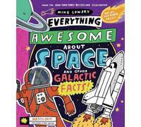 Everything Awesome About Space and Other Galactic Facts!: 1