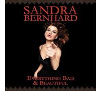 Sandra Bernhard - Everything Bad and Beautiful