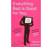 Everything Bad Is Good For You - How Popular Culture Is Making Us Smarter